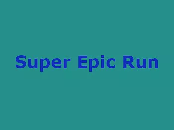 Super Epic Run